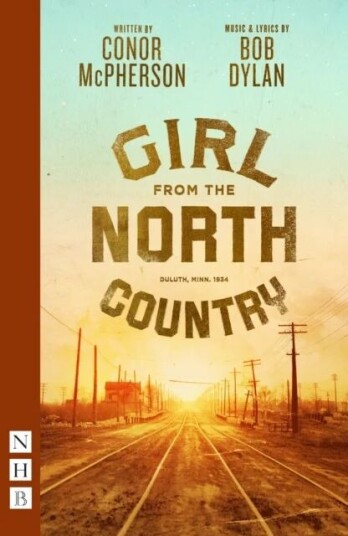 Girl From The North Country Av Conor Mcpherson, Bob Dylan Girl From The North Country Av Conor Mcpherson, Bob Dylan