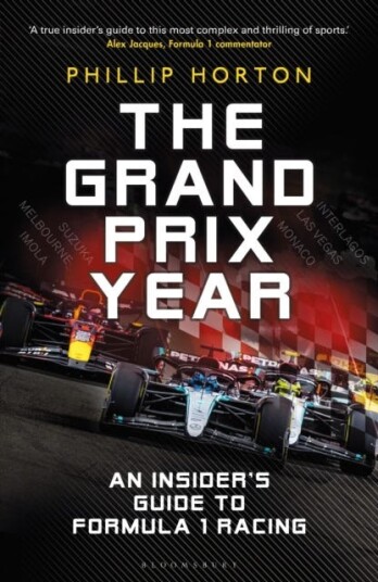 The Grand Prix Year An Insider's Guide to Formula 1 Racing