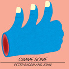 Peter Bjorn And John Gimme Some CD