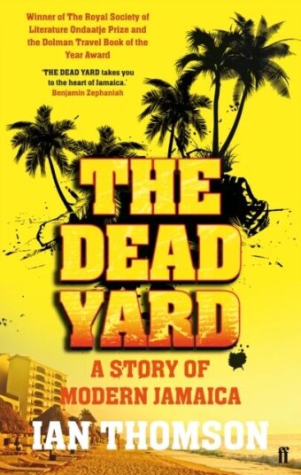 The Dead Yard Av Ian Thomson The Dead Yard Av Ian Thomson