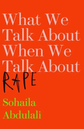 What We Talk About When We Talk About Rape av Sohaila Abdulali What We Talk About When We Talk About Rape av Sohaila Abdulali