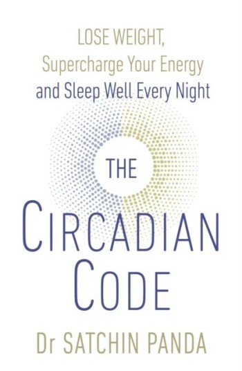 The Circadian Code Av Dr. Satchin Panda