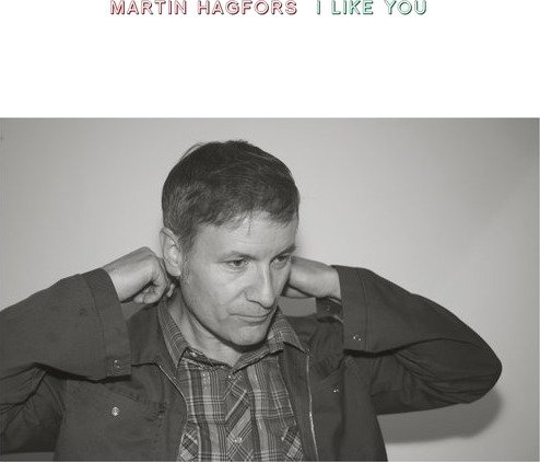 Martin Hagfors I Like You Vinyl