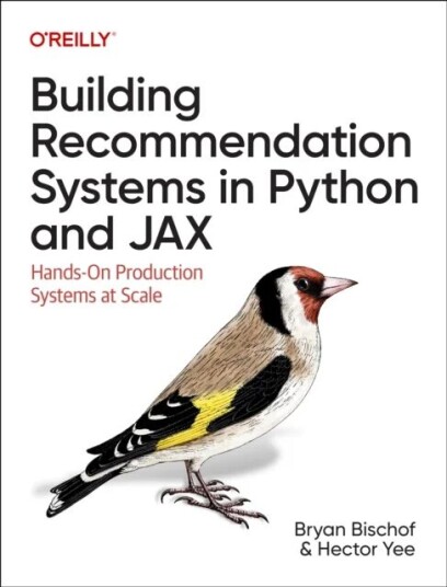 Building Recommendation Systems In Python And Jax Av Bryan Bischof, Hector Yee