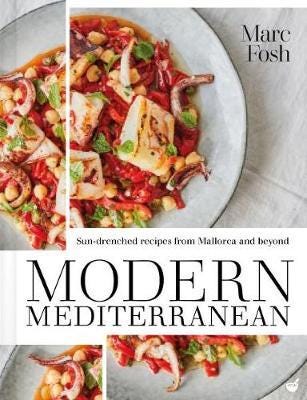 Modern Mediterranean Sundrenched recipes from Mallorca and beyond