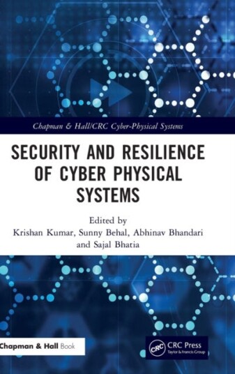 Security And Resilience Of Cyber Physical Systems