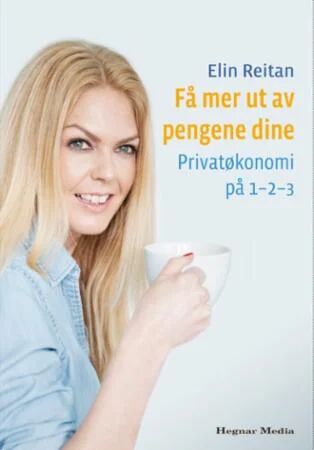 Få Mer Ut Av Pengene Dine Av Elin Reitan Få Mer Ut Av Pengene Dine Av Elin Reitan