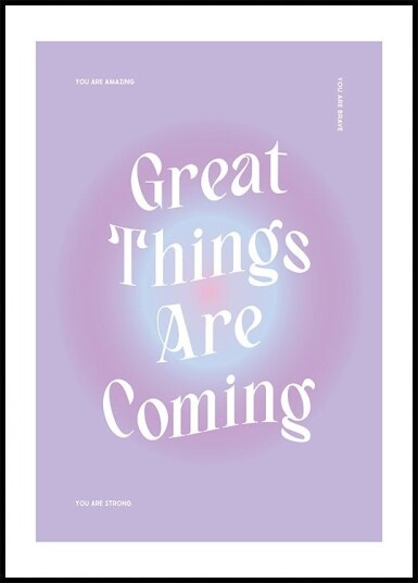 Great Things Are Coming Poster Plakat / 30x40cm