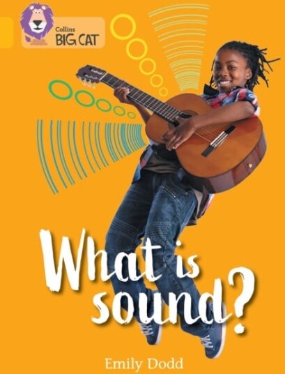 What is sound? Band 09/Gold What is sound? Band 09/Gold