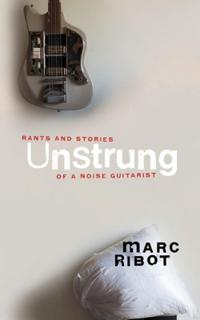 Ribot Marc Unstrung