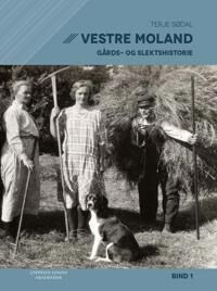 Vestre Moland Gårds- Og Slektshistorie Av Terje Sødal