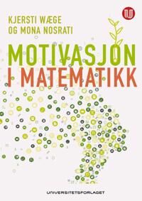 Motivasjon I Matematikk Av Mona Nosrati, Kjersti Wæge