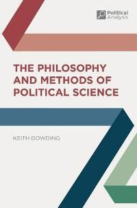 Dowding Keith The Philosophy and Methods of Political Science