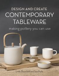 Design And Create Contemporary Tableware Av Sue Cermaic Designer Uk Pryke, Linda Bloomfield