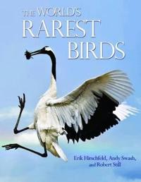 Hirschfeld Erik The World's Rarest Birds