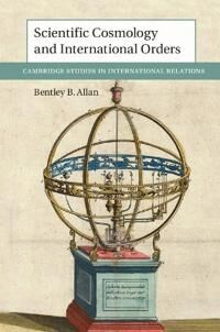 Allan Bentley B. Scientific Cosmology and International Orders