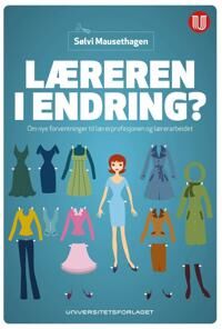 Læreren I Endring? Av Sølvi Mausethagen