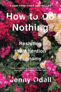 Odell Jenny How To Do Nothing Odell Jenny How To Do Nothing