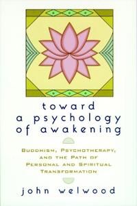 Welwood John Toward a Psychology of Awakening Welwood John Toward a Psychology of Awakening