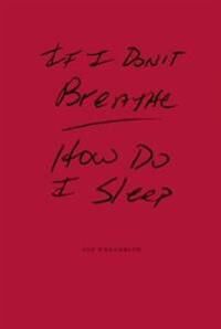 Wenderoth Joe If I Don't Breathe How Do I Sleep