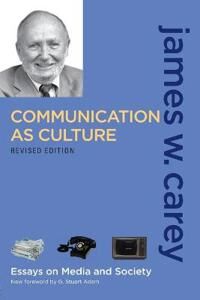 Carey James W. Communication as Culture Revised Edition Carey James W. Communication as Culture Revised Edition