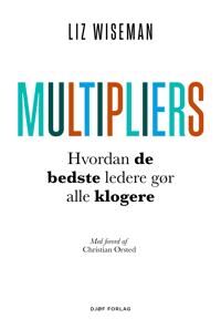 Ørsted Liz Wiseman. Med forord af Christian Multipliers