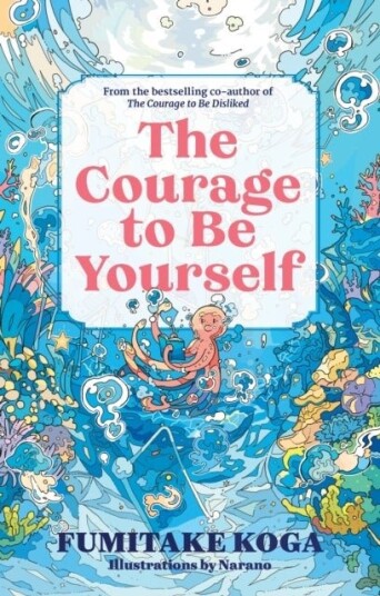 The Courage to Be Yourself The Courage to Be Yourself