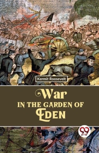 War in the Garden of Eden War in the Garden of Eden
