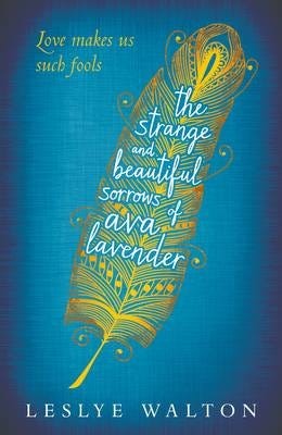 The Strange And Beautiful Sorrows Of Ava Lavender Av Leslye Walton