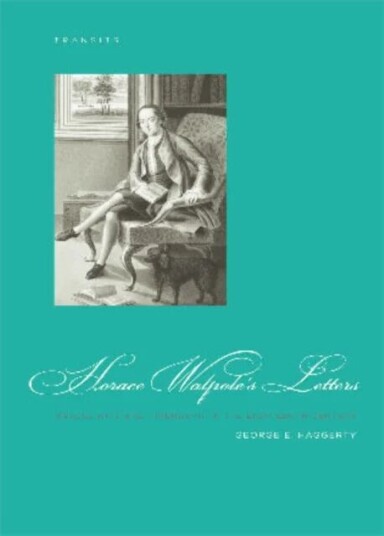 Horace Walpole'S Letters Av George E. Haggerty