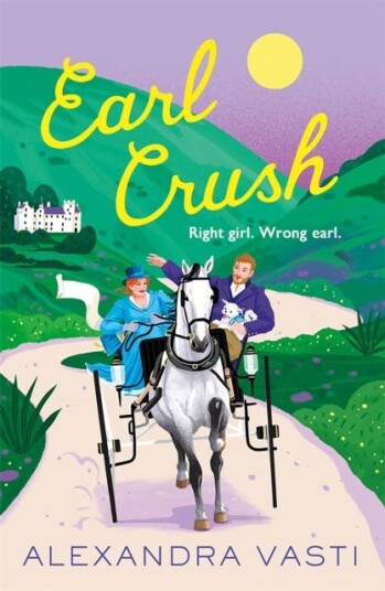 Earl Crush  The steamy and witty Regency romance perfect for fans of Bridgerton and Lex Croucher