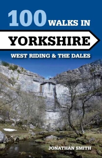 100 Walks In Yorkshire - West Riding And The Dales Av Jonathan J Smith