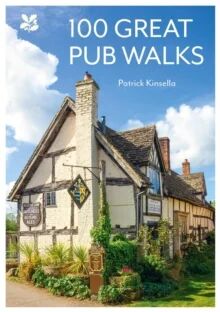 100 Great Pub Walks Av Patrick Kinsella, National Trust Books