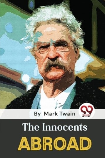 The Innocents Abroad The Innocents Abroad