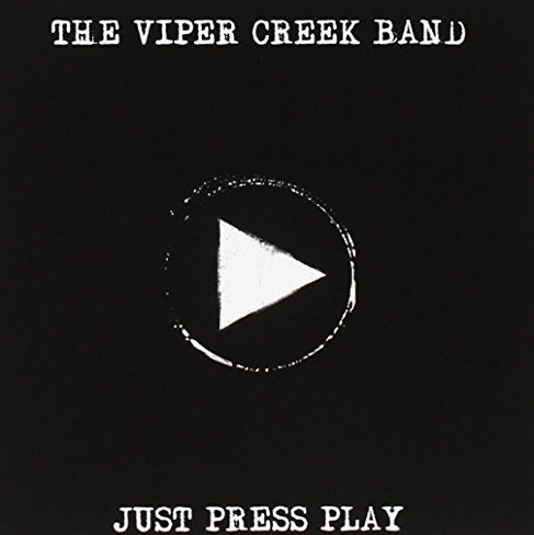 Viper Creek Band Just Press Play CD
