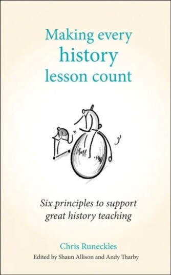 Making Every History Lesson Count Av Chris Runeckles