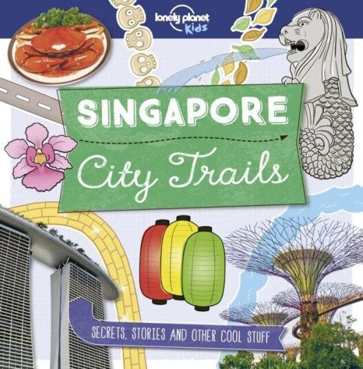 Lonely Planet Kids City Trails - Singapore Av Lonely Planet Kids, Helen Greathead