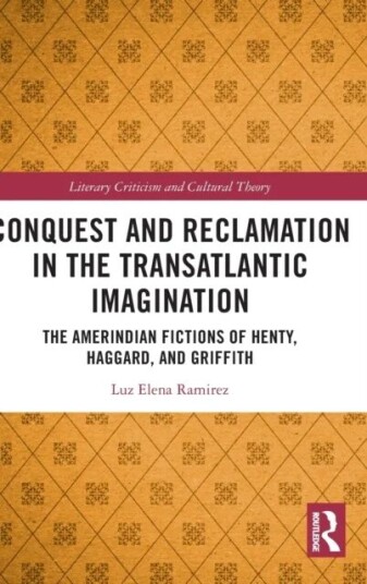 Conquest And Reclamation In The Transatlantic Imagination Av Luz Elena Ramirez