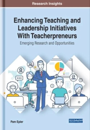 Enhancing Teaching And Leadership Initiatives With Teacherpreneurs Av Pam Epler