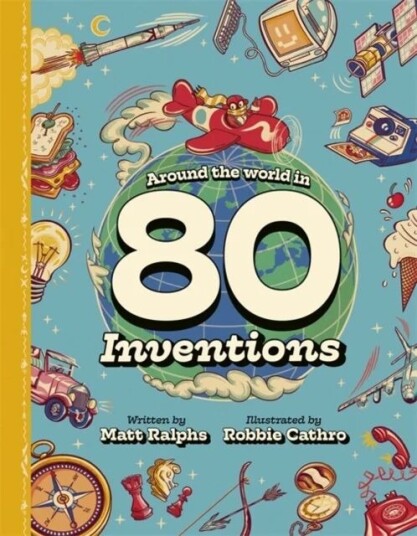 Around The World In 80 Inventions Av Matt Ralphs