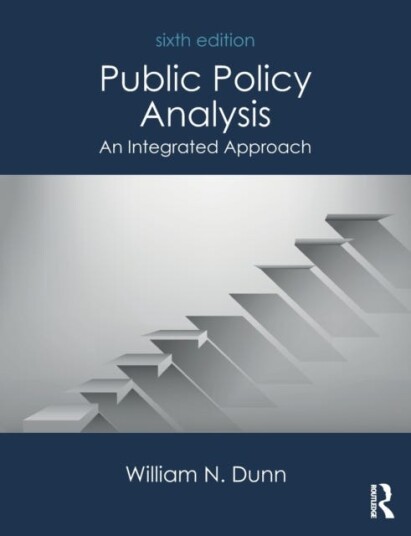 Public Policy Analysis An Integrated Approach Public Policy Analysis An Integrated Approach