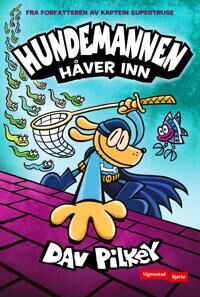 Pilkey Dav Hundemannen Håver Inn - Roman fra Vigmostad Bjørke