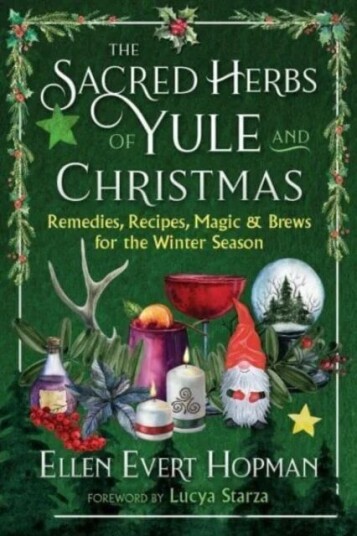 The Sacred Herbs Of Yule And Christmas Av Ellen Evert Hopman