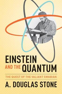 Einstein and the Quantum The Quest of the Valiant Swabian
