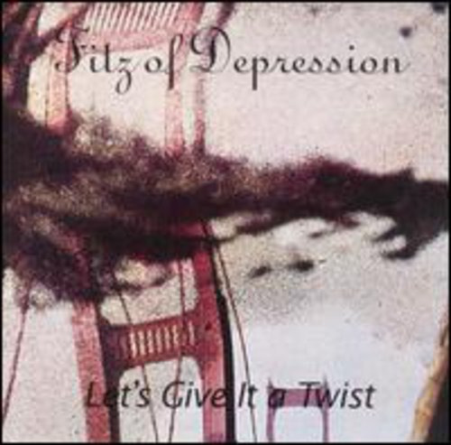 Fitz Of Depression Let's Give It A Twist CD