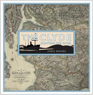 The Clyde: Mapping The River Av John Moore
