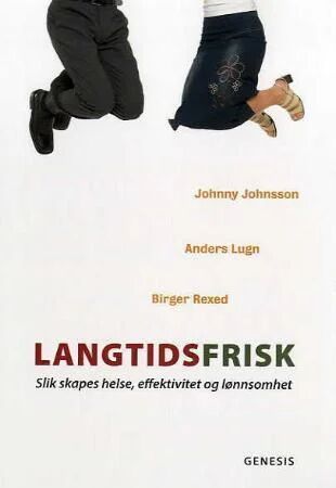 Langtidsfrisk Av Johnny Johnsson, Anders Lugn, Birger Rexed Langtidsfrisk Av Johnny Johnsson, Anders Lugn, Birger Rexed