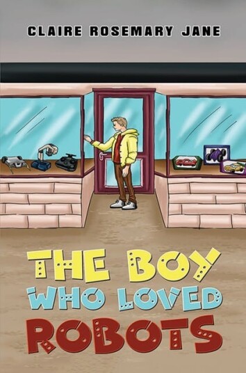 The Boy Who Loved Robots The Boy Who Loved Robots