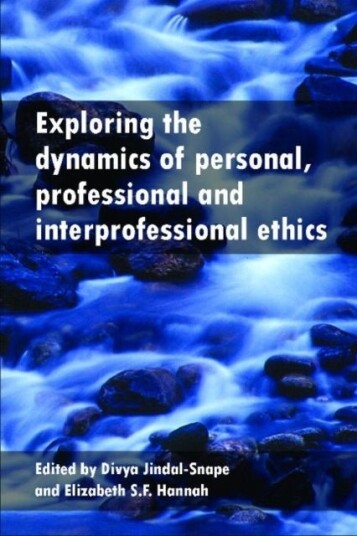 Exploring the Dynamics of Personal Professional and Interprofessional Ethics