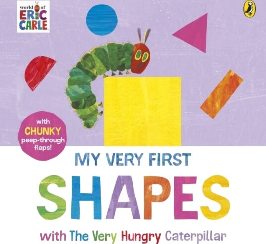 My Very First Shapes with The Very Hungry Caterpillar My Very First Shapes with The Very Hungry Caterpillar